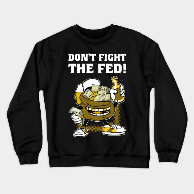 Don't fight the Fed! Stock exchange wisdom shares ETF Crewneck Sweatshirt by The Hammer